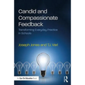 Candid and Compassionate Feedback: Transforming Everyday Practice in Schools