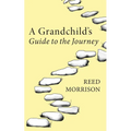 A Grandchild's Guide to the Journey
