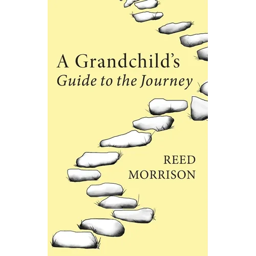 A Grandchild's Guide to the Journey