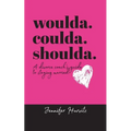 woulda. coulda. shoulda.: A divorce coach's guide to staying married