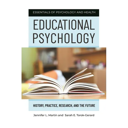 Educational Psychology: History, Practice, Research, and the Future
