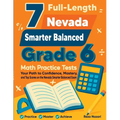 7 Full-Length Nevada Smarter Balanced Grade 6 Math Practice Tests: Your Path to Confidence, Mastery, and Top Scores on the Nevada Smarter Balanced Exa