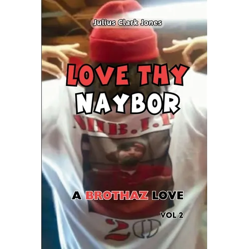 Love Thy Naybor Vol 2 a Brothaz Love