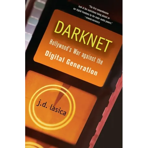 Darknet: Hollywood's War Against the Digital Generation