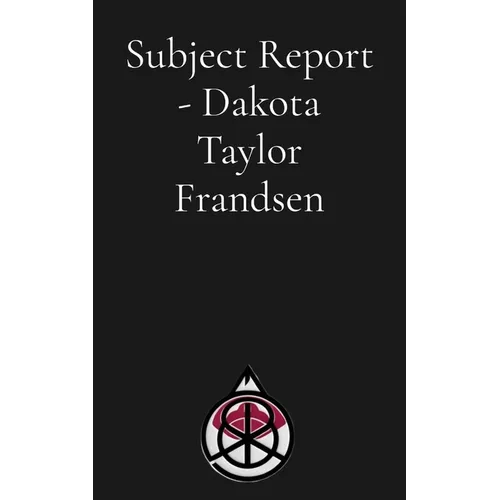 Subject Report - Dakota Taylor Frandsen