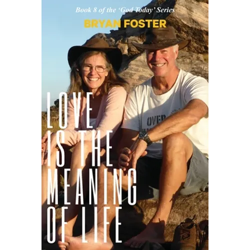 Love is the Meaning of Life: (Author Articles) (2nd ed)