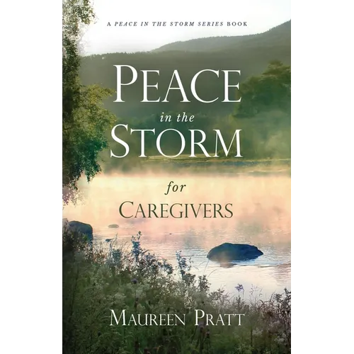 Peace in the Storm for Caregivers