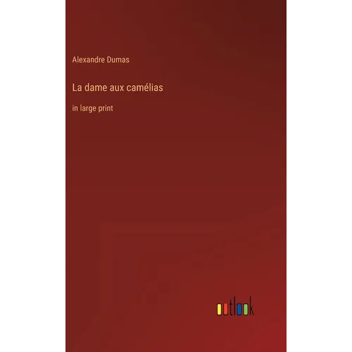 La dame aux camélias: in large print