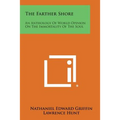 The Farther Shore: An Anthology of World Opinion on the Immortality of the Soul