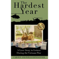 The Hardest Year: A Love Story in Letters During the Vietnam War