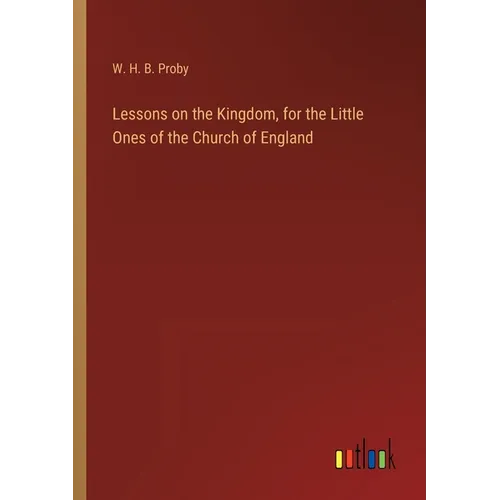 Lessons on the Kingdom, for the Little Ones of the Church of England