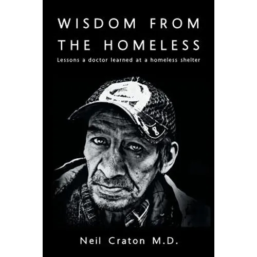 Wisdom From the Homeless: Lessons a Doctor Learned at a Homeless Shelter