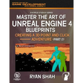 Master the Art of Unreal Engine 4: Creating a 3D Point and Click Adventure (Part #1)