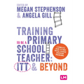 Training to Be a Primary School Teacher: ITT and Beyond