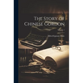 The Story of Chinese Gordon; Volume 1