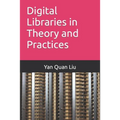 Digital Libraries in Theory and Practices
