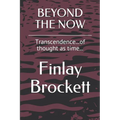 Beyond the Now: Transcendence...of thought as time...