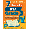7 Full-Length Kentucky KSA Grade 3 Math Practice Tests: Your Path to Confidence, Mastery, and Top Scores on the Kentucky KSA Exam