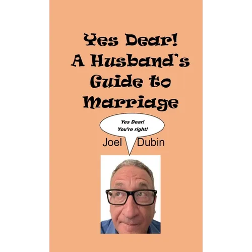 Yes Dear! A Husband's Guide to Marriage
