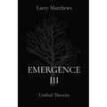 Emergence III: Unified Theories