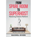 From Spare Room to Superhost: Mastering Airbnb's Platform