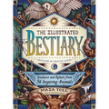 The Illustrated Bestiary: Guidance and Rituals from 36 Inspiring Animals