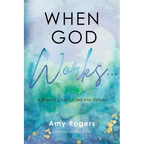 When God Works...: A Story of Crisis Turned into Victory