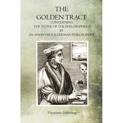 The Golden Tract: Concerning the Stone of the Philosophers