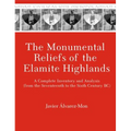 The Monumental Reliefs of the Elamite Highlands: A Complete Inventory and Analysis (from the Seventeenth to the Sixth Century Bc)
