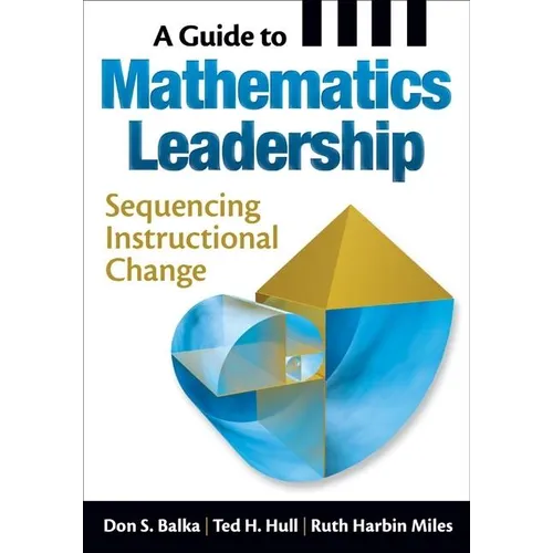 A Guide to Mathematics Leadership: Sequencing Instructional Change