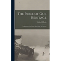 The Price of our Heritage; in Memory of the Heroic Dead of the 168 Infantry