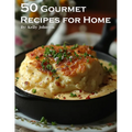 50 Gourmet Recipes for Home