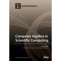 Computer Algebra in Scientific Computing