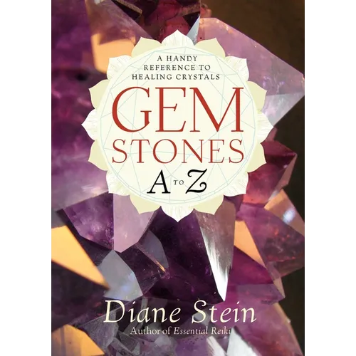 Gemstones A to Z: A Handy Reference to Healing Crystals