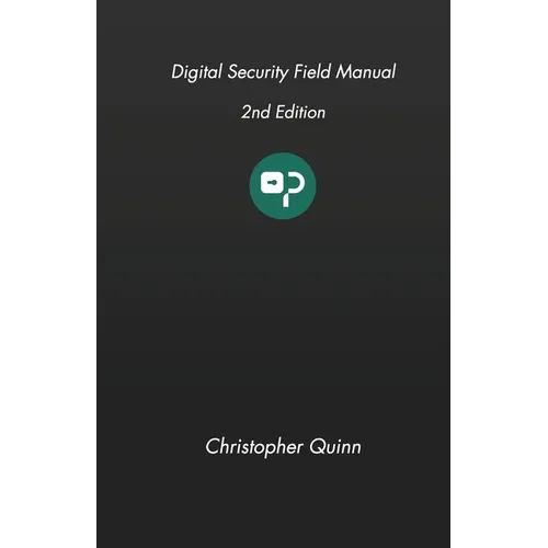 Digital Security Field Manual