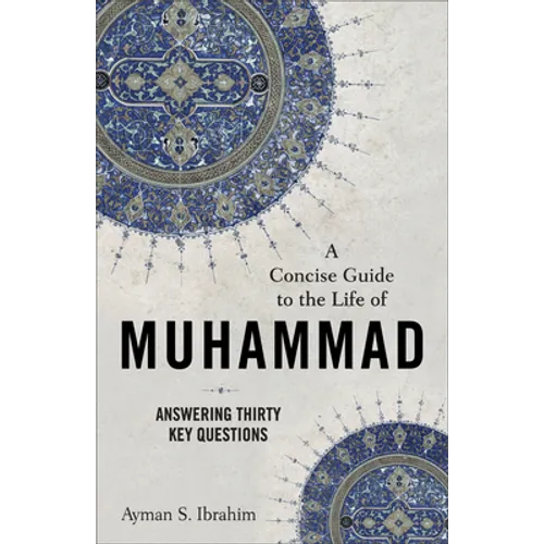 Concise Guide to the Life of Muhammad