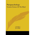 Parapsychology: Frontier Science Of The Mind