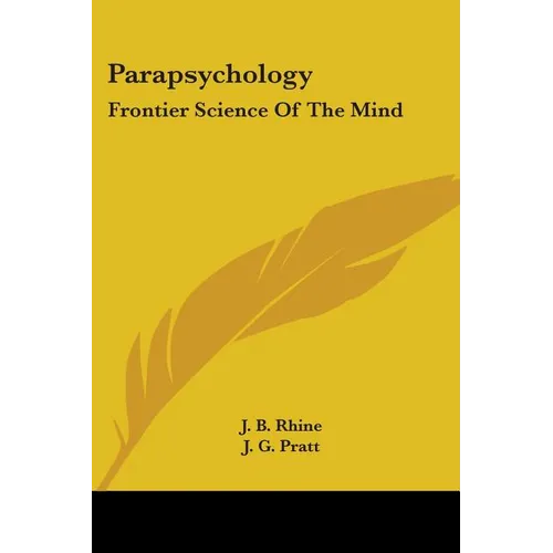 Parapsychology: Frontier Science Of The Mind