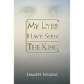 My Eyes Have Seen the King