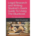 Legal Research and Writing: Student's Quick Guide To Using The Bluebook: An Introduction