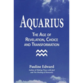 Aquarius: The Age of Revelation, Choice and Transformation