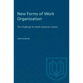 New Forms of Work Organization: The Challenge for North American Unions