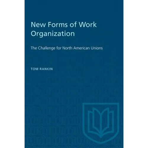 New Forms of Work Organization: The Challenge for North American Unions