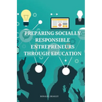 Preparing socially responsible entrepreneurs through education.