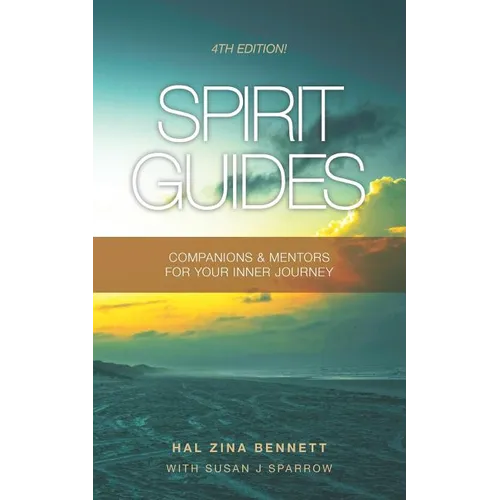 Spirit Guides: Companions & Mentors For Your Inner Journey