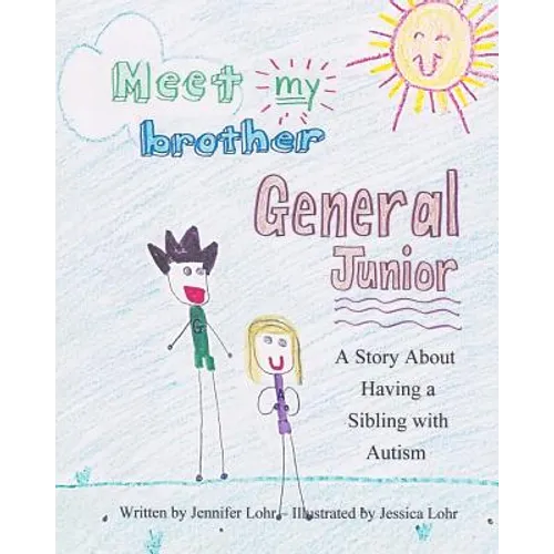Meet My Brother General Junior: A Story About Having A Sibling With Autism