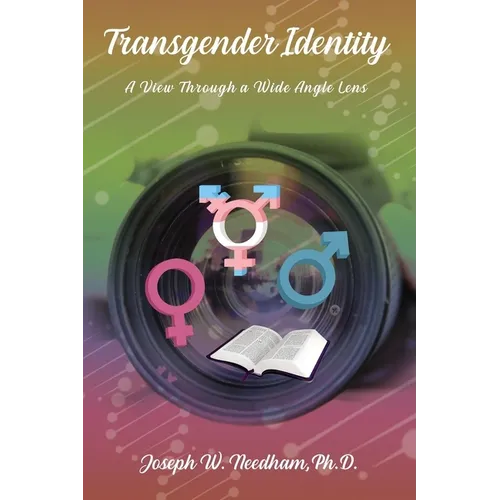 The Transgender Identity: A View Through a Wide Angle Lens