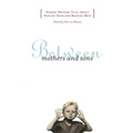 Between Mothers and Sons: Women Writers Talk about Having Sons and Raising Men