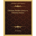 Christian Health Science vs. Christian Science