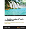 C# Multithreaded and Parallel Programming
